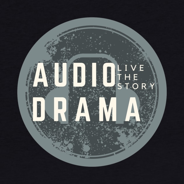 Audio Drama - Live the Story by The Audio Drama Coalition